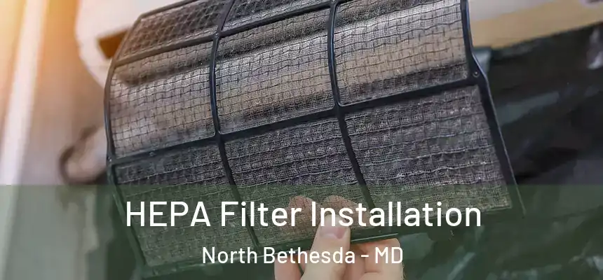 HEPA Filter Installation North Bethesda - MD