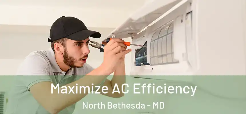 Maximize AC Efficiency North Bethesda - MD
