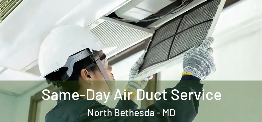  Same-Day Air Duct Service North Bethesda - MD