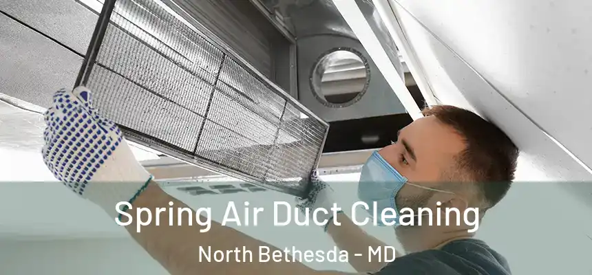 Spring Air Duct Cleaning North Bethesda - MD
